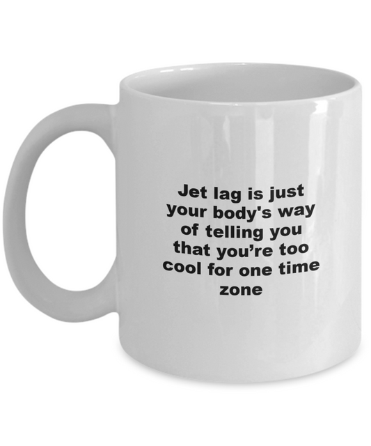 Limited edition traveler's coffee mug - Jet lag - 11 Oz - White Ceramic Coffee Mug